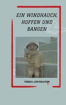 Ein Windhauch, Hoffen Und Bangen 1