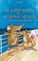 Dr. Robert Rotten und die Kreuzfahrt ins Glück: Ein rattenscharfer Arztroman