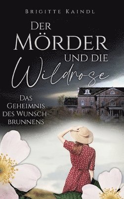 bokomslag Der Mrder und die Wildrose