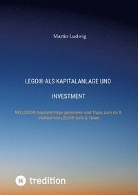 bokomslag LEGO(R) als Investment: Tipps & Tricks zum An & Verkauf von LEGO(R) Sets, Sammlungen und Teilen