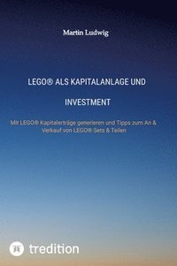 bokomslag LEGO(R) als Investment: Tipps & Tricks zum An & Verkauf von LEGO(R) Sets, Sammlungen und Teilen
