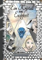 Ein Kristall von Ewigkeit: - Das gereimte Buch / Die kleine Hexe Flix macht sich auf die Reise - denn die Oberhexe hat sich als böse entpuppt. /