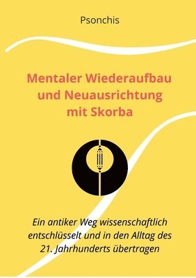 bokomslag Mentaler Wiederaufbau und Neuausrichtung mit Skorba - Build Brains Back Better With Skorba