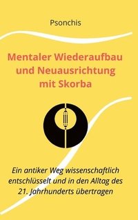 bokomslag Mentaler Wiederaufbau und Neuausrichtung mit Skorba - Build Brains Back Better With Skorba