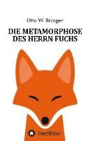 bokomslag Die Metamorphose des Herrn Fuchs