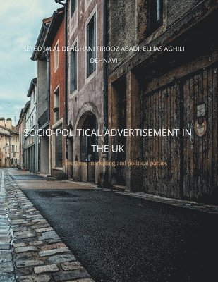 bokomslag Socio-Political Advertisement in the UK: Elections, marketing and political parties