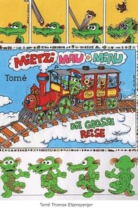 bokomslag Mietzi, Mau und Miau / Katzenabenteuer: Die grosse Reise / Auf der Suche nach dem Krokodilskraut / Mietzi, Mau und Miau und das Krokodil