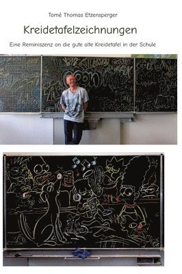 Kreidetafelzeichnungen / die gute alte Schultafel: Eine Reminiszenz an die gute alte Kreidetafel in der Schule