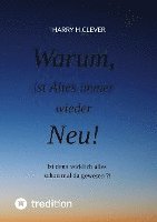 bokomslag Warum, ist Altes immer wieder Neu!