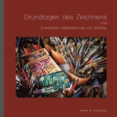 Grundlagen des Zeichnens und Erweiterte Materialkunde zur Malerei: Das Erlernen des Zeichnens 1