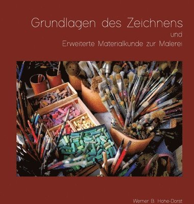 bokomslag Grundlagen des Zeichnens und Erweiterte Materialkunde zur Malerei: Das Erlernen des Zeichnens