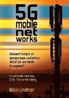 bokomslag 5G mobile networks  Radiant future or dangerous radiation -  what do we have to expect?