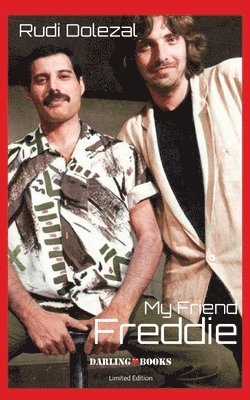 Rudi Dolezal - My Friend Freddie: Star-Regisseur Rudi Dolezal über seine Freundschaft mit Superstar Freddie Mercury, Häftad