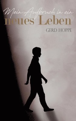 Mein Aufbruch in ein neues Leben: Wie Jesus ein Leben verändern kann