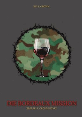 Die Bordeaux Mission: Eine Eli T. Crown Story