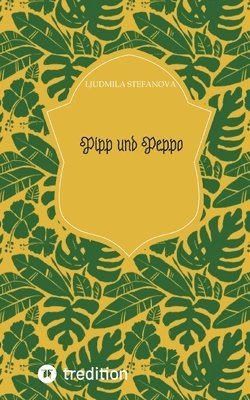 Ljudmila Stefanova - Pipp und Peppo, Häftad