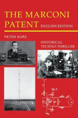 The Marconi Patent - English Edition: Historical Techno-Thriller 1