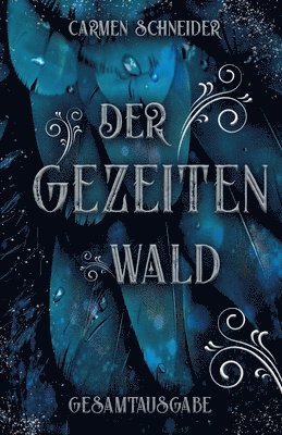 Der Gezeitenwald: Die Gesamtausgabe