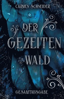 Der Gezeitenwald: Die Gesamtausgabe 1