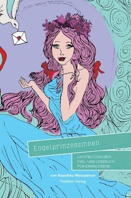 Roswitha Weissteiner - Engelprinzessinnen: Mal- und Lesebuch für Erwachsene, Inbunden
