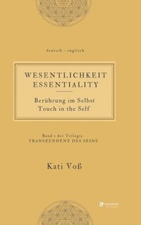 bokomslag WESENTLICHKEIT - Berührung im Selbst: ESSENTIALITY - Touch in the Self