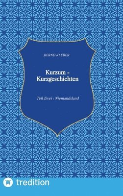 bokomslag Kurzum - Kurzgeschichten: Teil Zwei: Niemandsland