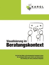 bokomslag Visualisierung im Beratungskontext: Die Kraft der Bilder im Beratungskontext kompetent nutzen