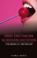 Leona Diehl - Drei Erotische Kurzgeschichten für Männer und Frauen, Häftad