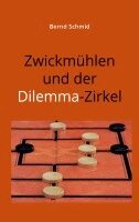 Bernd Schmid - Zwickmühlen und der Dilemma-Zirkel, Häftad