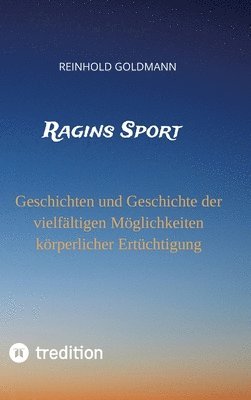 bokomslag Ragins Sport: Geschichten und Geschichte der vielfältigen Möglichkeiten körperlicher Ertüchtigung