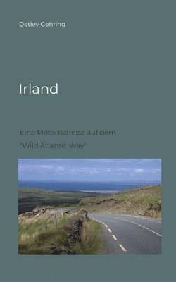 bokomslag Irland: Eine Motorradreise auf dem 'Wild Atlantic Way'