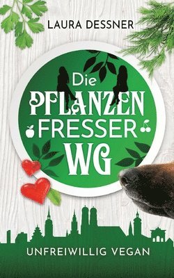 bokomslag Die Pflanzenfresser-WG: unfreiwillig vegan