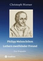 Christoph Werner - Philipp Melanchthon: Luthers zweifelnder Freund, Häftad