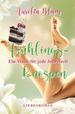 Ein Mann für jede Jahreszeit: Frühlingsknospen (sinnlicher Entwicklungsroman)