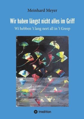 bokomslag Wir haben längst nicht alles im Griff: Wi hebben ¿t lang neet all in ¿t Greep