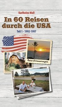 bokomslag In 60 Reisen durch die USA: Teil I - 1992-1997