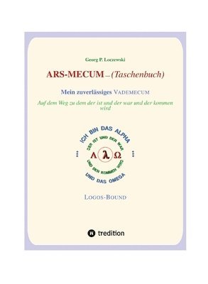 bokomslag ARS-MECUM --- Mein zuverlässiges VADEMECUM (Taschenbuch): Auf dem Weg zu dem, der ist, der war und der kommen wird
