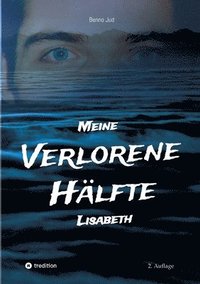 bokomslag Meine verlorene Hälfte Lisabeth: Zwillings - Geschichte, Abenteuer mit Hund