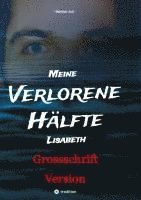 bokomslag Meine verlorene Hälfte Lisabeth