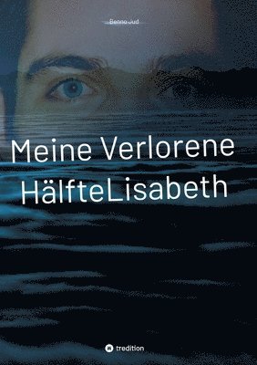 Meine verlorene Hälfte Lisabeth