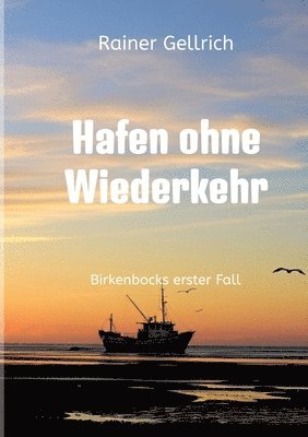 bokomslag Hafen ohne Wiederkehr: Birkenbocks erster Fall