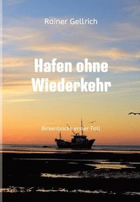 bokomslag Hafen ohne Wiederkehr: Birkenbocks erster Fall