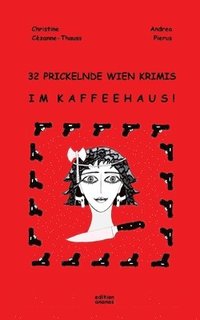 bokomslag 32 Prickelnde Wien Krimis Im Kaffeehaus!