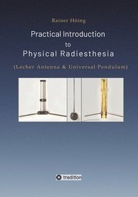 bokomslag Practical Introduction to Physical Radiesthesia