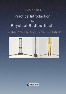 bokomslag Practical Introduction to Physical Radiesthesia