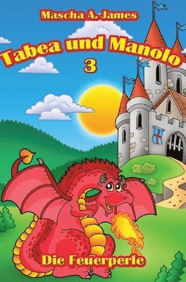 bokomslag Tabea und Manolo 3: Die Feuerperle