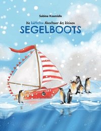 bokomslag Die kältesten Abenteuer des kleinen Segelboots