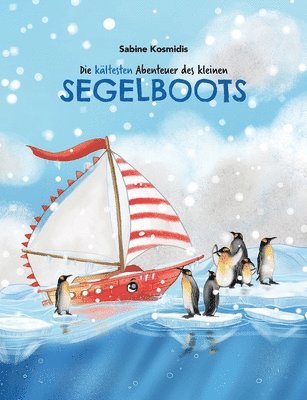 bokomslag Die kältesten Abenteuer des kleinen Segelboots