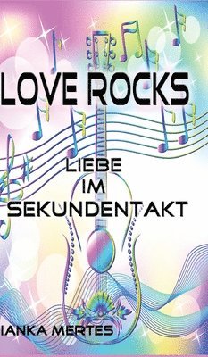 Bianka Mertes - Love Rocks, Inbunden