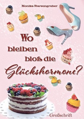 bokomslag Wo bleiben bloß die Glückshormone?: Eifersuchtskomödie - ein herrlicher Lesespaß